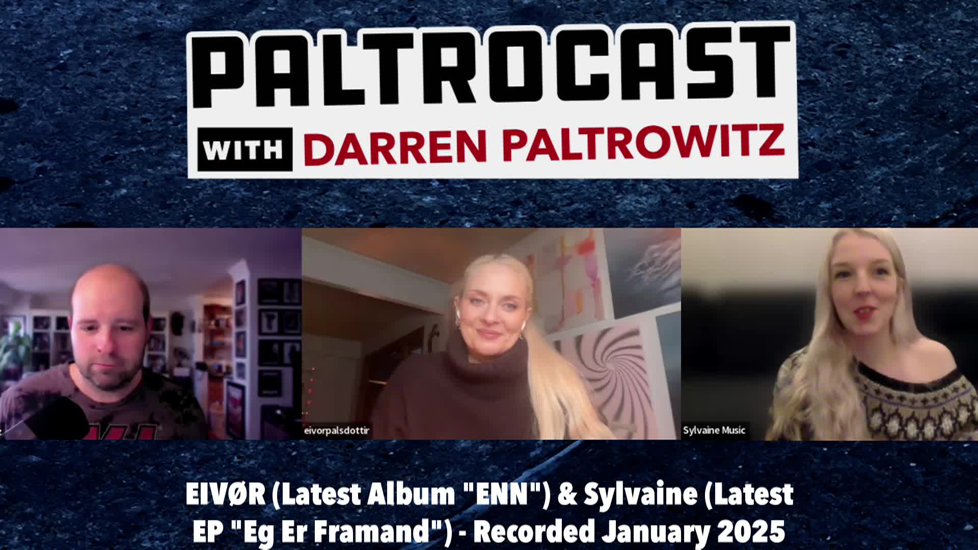 Paltrocast - EIVOR. Sylvaine. Tessa Blanchard. Alwyn Morrison - Jan 28 2025